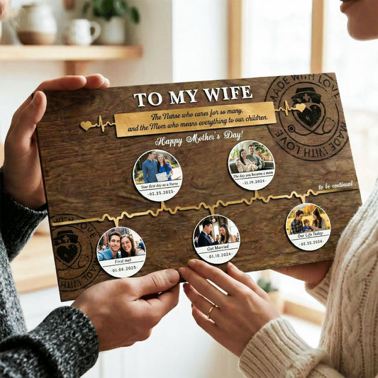 ToThe World You Are A Nurse - Personalized Story Timeline Wooden Sign - Mother's Day Gift for Wife, Mother's Day Gift for Nurse Mom